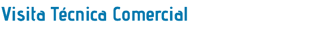 Visita Técnica Comercial