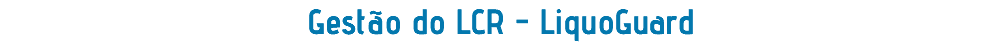 Gestão do LCR - LiquoGuard
